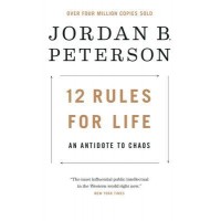 12 Rules for Life : An Antidote to Chaos