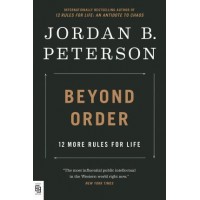 Beyond Order : 12 More Rules for Life