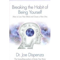 Breaking the Habit of Being Yourself