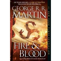 Fire and Blood : 300 Years Before a Game of Thrones
